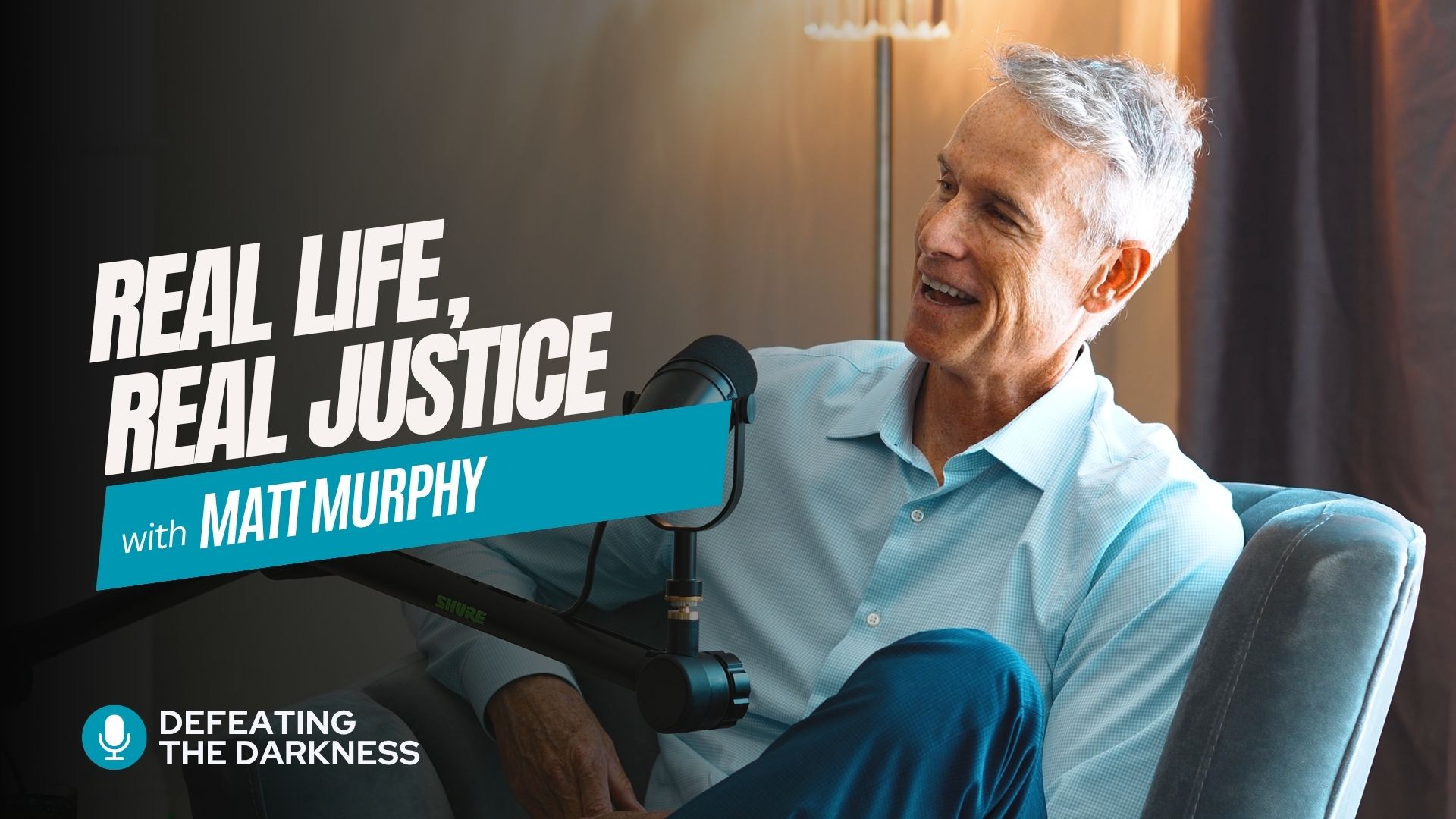 Defeating the Darkness true crime podcast artwork with Matt Murphy and the words Real Life, Real Justice